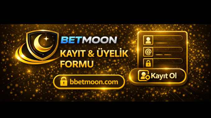 Betmoon kayıt işlemleri